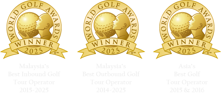 World Golf Awards 2025 winner: Malaysia's Best Inbound Golf Tour Operator 2015-2025, Malaysia's Best Outbound Golf Tour Operator 2014-2025, Asia's Best Golf Tour Operator 2015 & 2016
