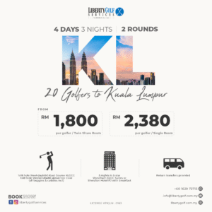 20 golfers to Kuala Lumpur - 4 Days 3 Nights 2 Rounds